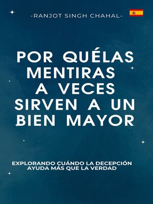 cover image of Por qué las mentiras a veces sirven a un bien mayor